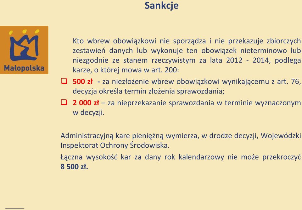 76, decyzja określa termin złożenia sprawozdania; 2 000 zł za nieprzekazanie sprawozdania w terminie wyznaczonym w decyzji.