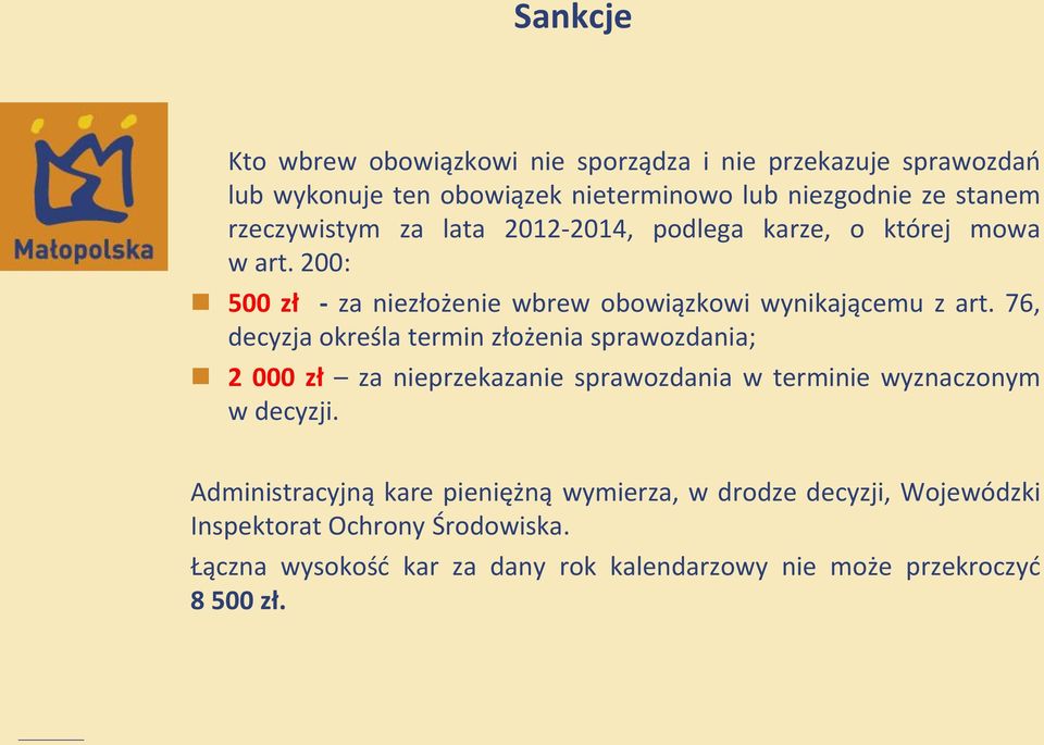 76, decyzja określa termin złożenia sprawozdania; 2 000 zł za nieprzekazanie sprawozdania w terminie wyznaczonym w decyzji.