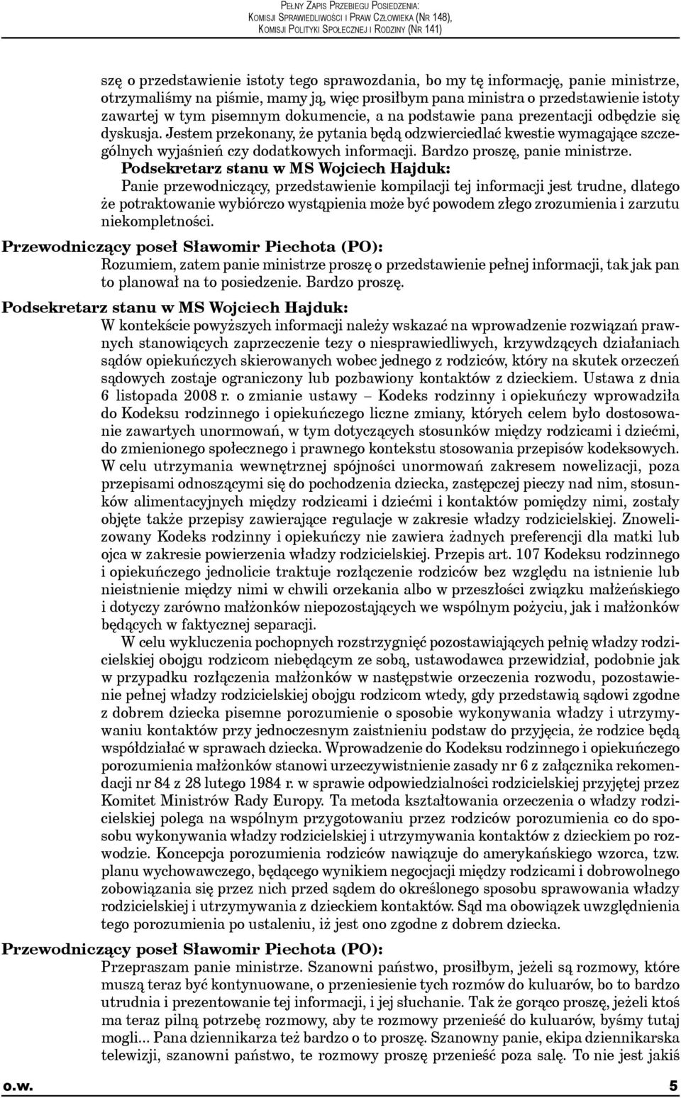 Bardzo proszę, panie ministrze.