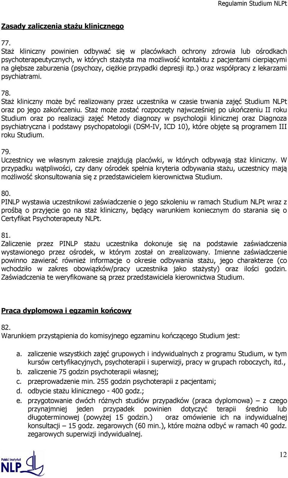 (psychozy, ciężkie przypadki depresji itp.) oraz współpracy z lekarzami psychiatrami. 78.