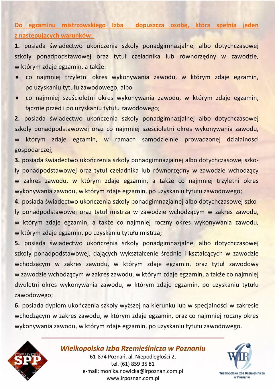 trzyletni okres wykonywania zawodu, w którym zdaje egzamin, po uzyskaniu tytułu zawodowego, albo co najmniej sześcioletni okres wykonywania zawodu, w którym zdaje egzamin, łącznie przed i po