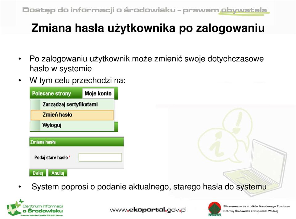 dotychczasowe hasło w systemie W tym celu