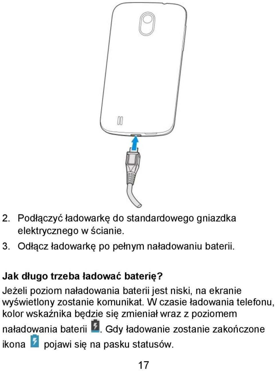 Jeżeli poziom naładowania baterii jest niski, na ekranie wyświetlony zostanie komunikat.
