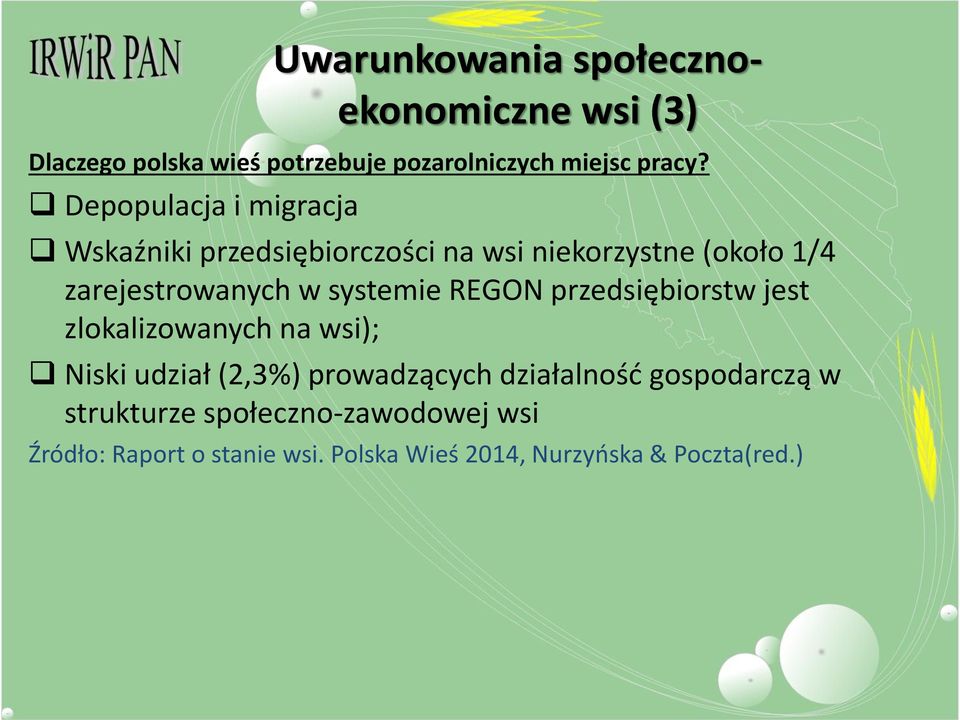 systemie REGON przedsiębiorstw jest zlokalizowanych na wsi); Niski udział (2,3%) prowadzących działalność