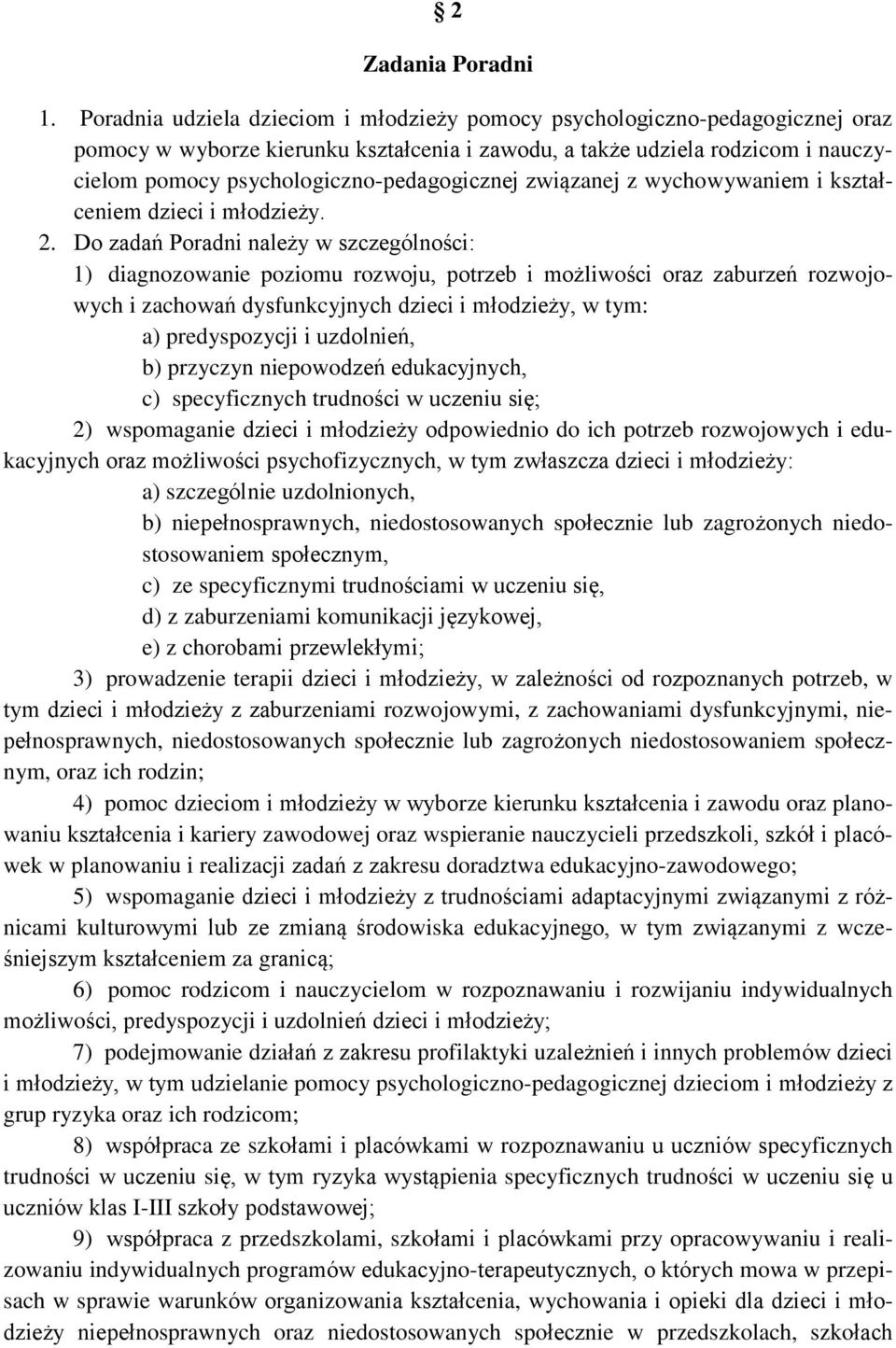 psychologiczno-pedagogicznej związanej z wychowywaniem i kształceniem dzieci i młodzieży. 2.