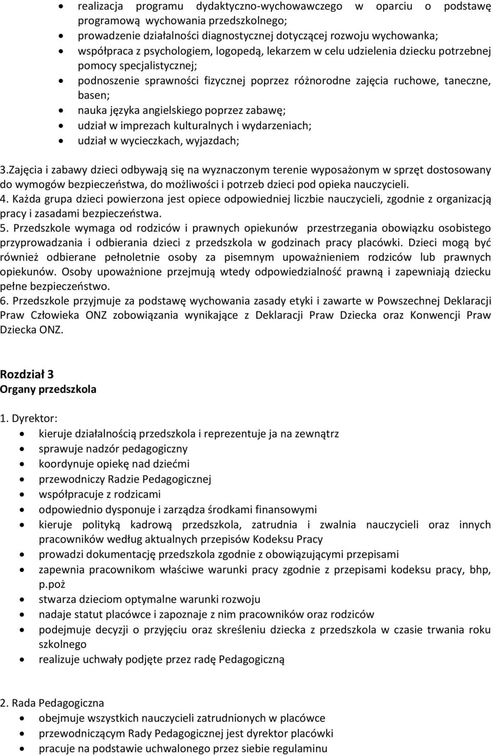 angielskiego poprzez zabawę; udział w imprezach kulturalnych i wydarzeniach; udział w wycieczkach, wyjazdach; 3.
