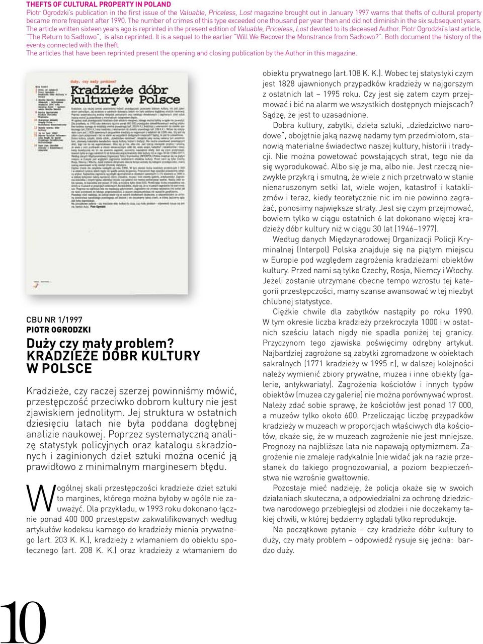 The article written sixteen years ago is reprinted in the present edition of Valuable, Priceless, Lost devoted to its deceased Author.