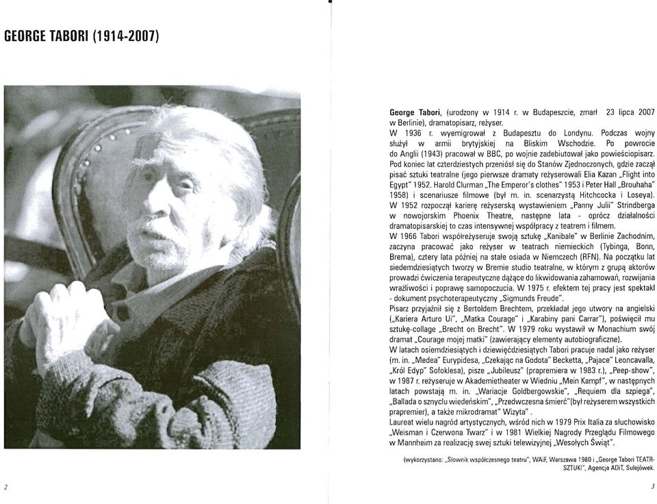 Pod koniec lat czterdziestych przeniósł się do Stanów Zjednoczonych, gdzie zaczął pisać sztuki teatralne (jego pierwsze dramaty reżyserowali Elia Kazan Flight into Egypt" 1952.