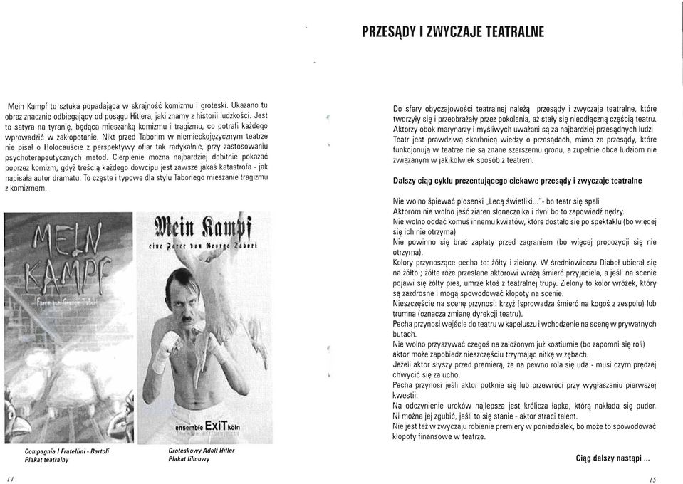Nikt przed Taborim w niemieckojęzycznym teatrze nie pisał o Holocauście z perspektywy ofiar tak radykalnie, przy zastosowaniu psychoterapeutycznych metod.