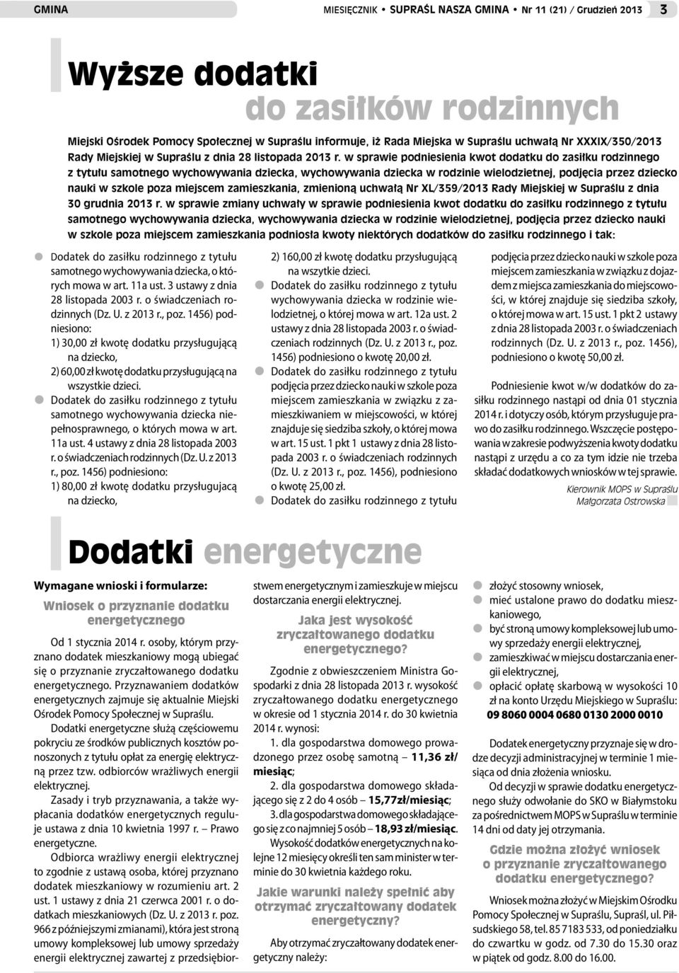 w sprawie podniesienia kwot dodatku do zasiłku rodzinnego z tytułu samotnego wychowywania dziecka, wychowywania dziecka w rodzinie wielodzietnej, podjęcia przez dziecko nauki w szkole poza miejscem