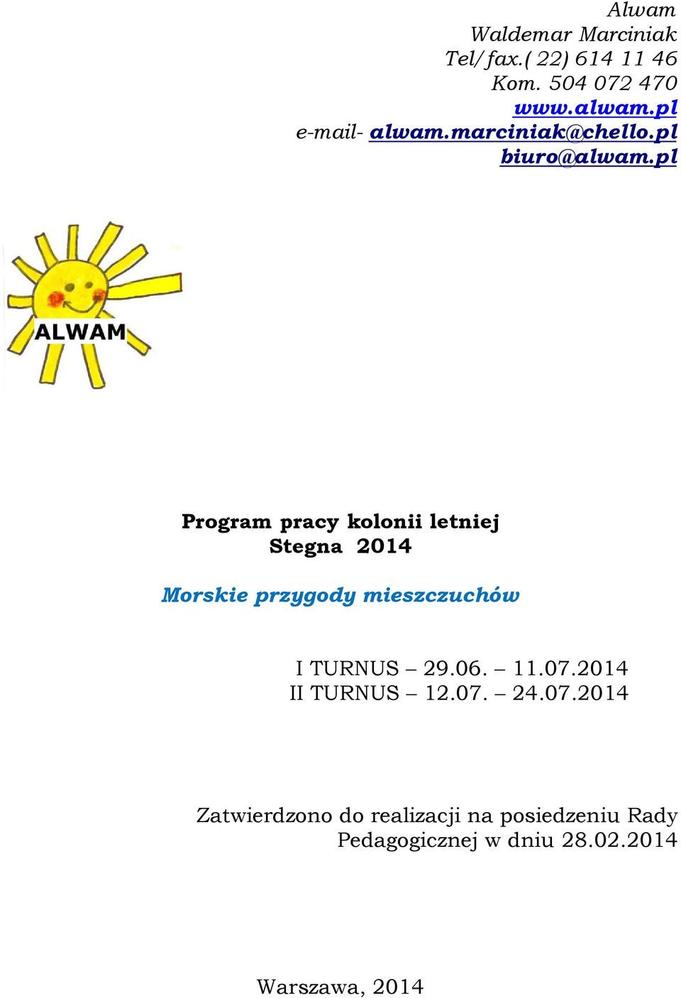 pl Program pracy kolonii letniej Stegna 2014 Morskie przygody mieszczuchów I TURNUS 29.