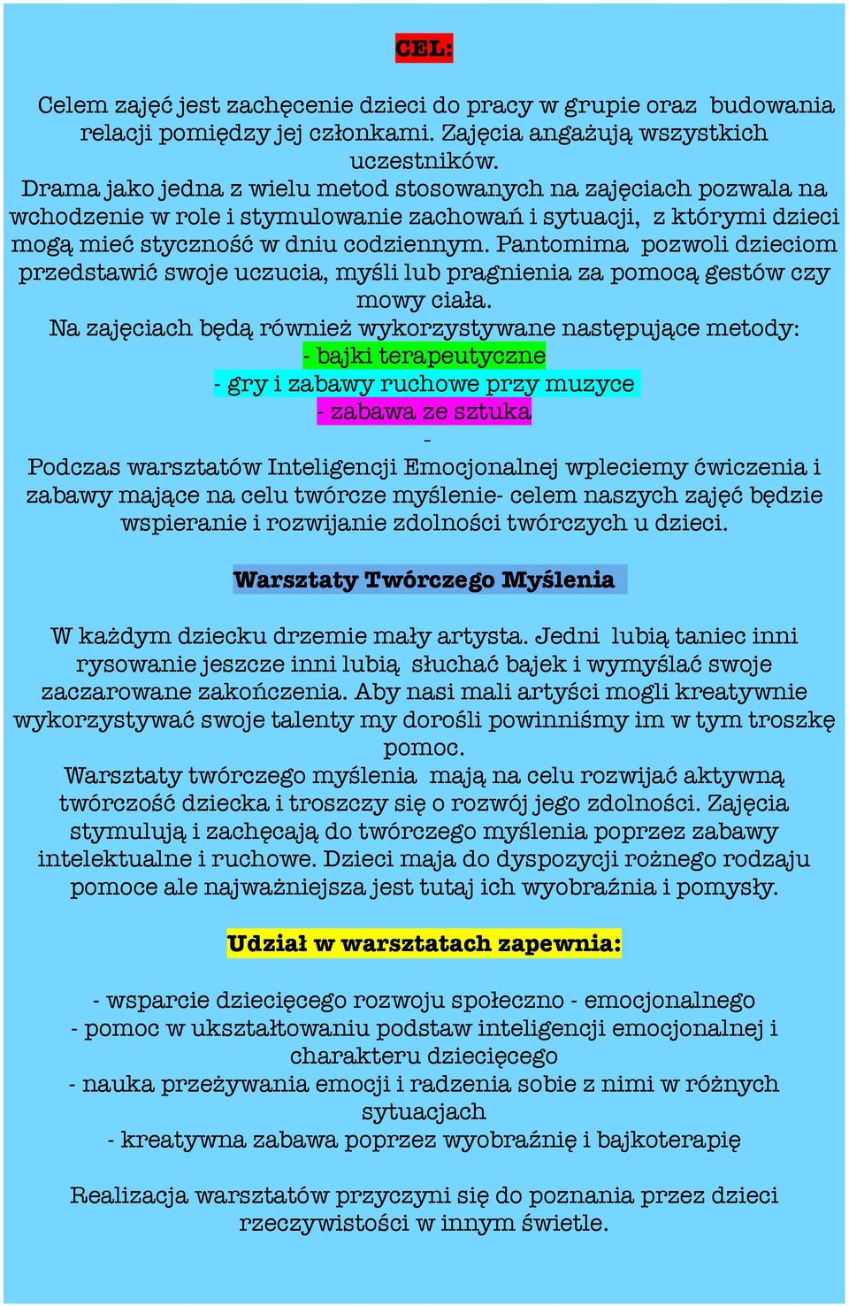 Pantomima pozwoli dzieciom przedstawić swoje uczucia, myśli lub pragnienia za pomocą gestów czy mowy ciaŀa.