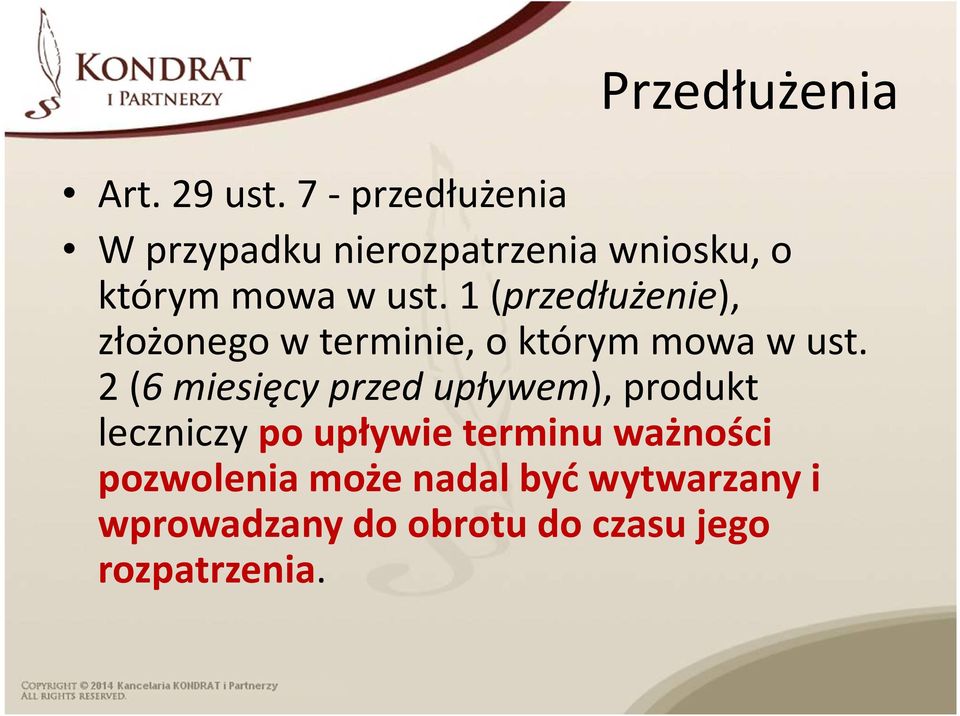 1 (przedłużenie), złożonego w terminie, o którym mowa w ust.