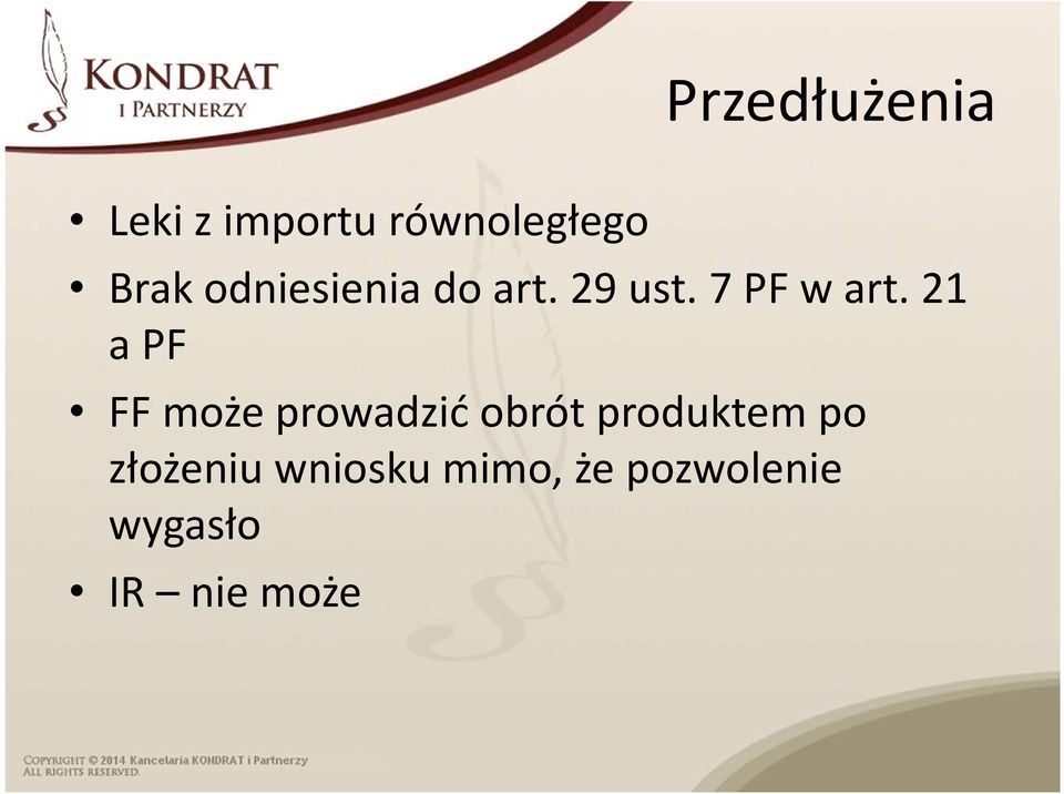 21 a PF FF może prowadzić obrót produktem po