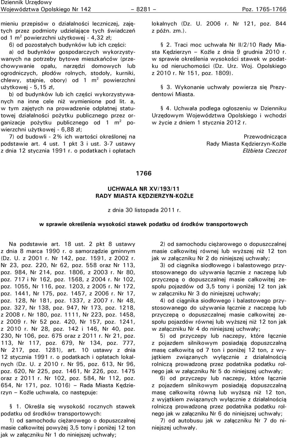 budynków gospodarczych wykorzystywanych na potrzeby bytowe mieszkańców (przechowywanie opału, narzędzi domowych lub ogrodniczych, płodów rolnych, stodoły, kurniki, chlewy, stajnie, obory) od 1 m 2