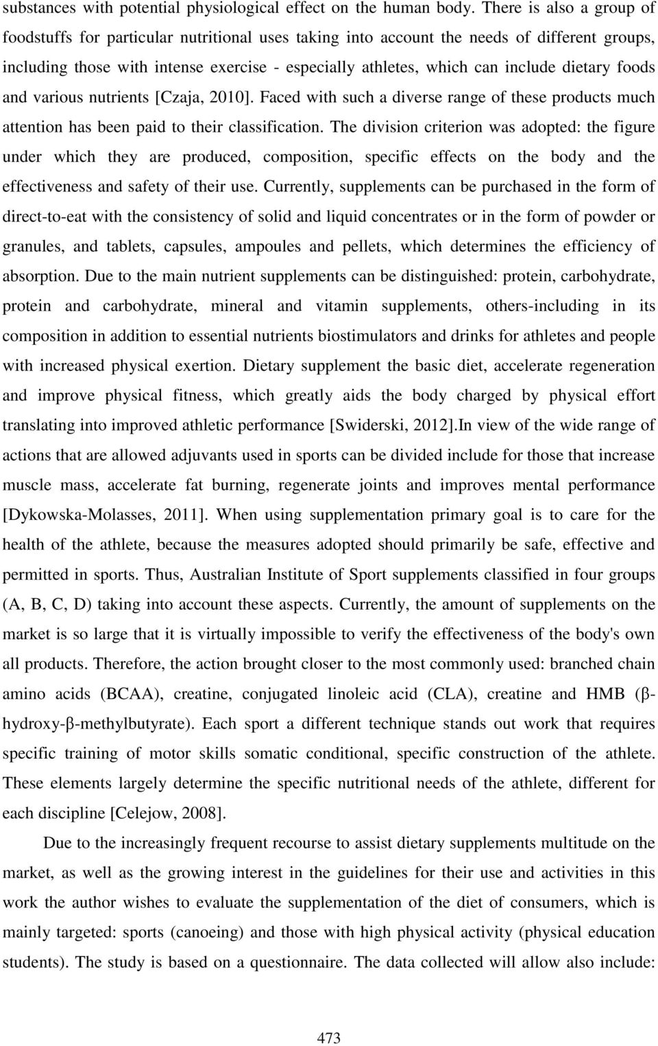 dietary foods and various nutrients [Czaja, 2010]. Faced with such a diverse range of these products much attention has been paid to their classification.