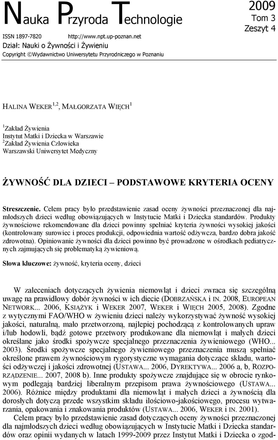 w Warszawie 2 Zakład Żywienia Człowieka Warszawski Uniwersytet Medyczny ŻYWNOŚĆ DLA DZIECI PODSTAWOWE KRYTERIA OCENY Streszczenie.