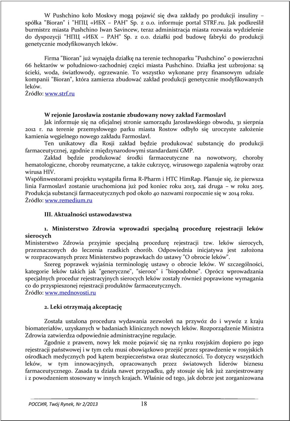 Firma "Bioran" już wynajęła działkę na terenie technoparku "Pushchino" o powierzchni 66 hektarów w południowo-zachodniej części miasta Pushchino.