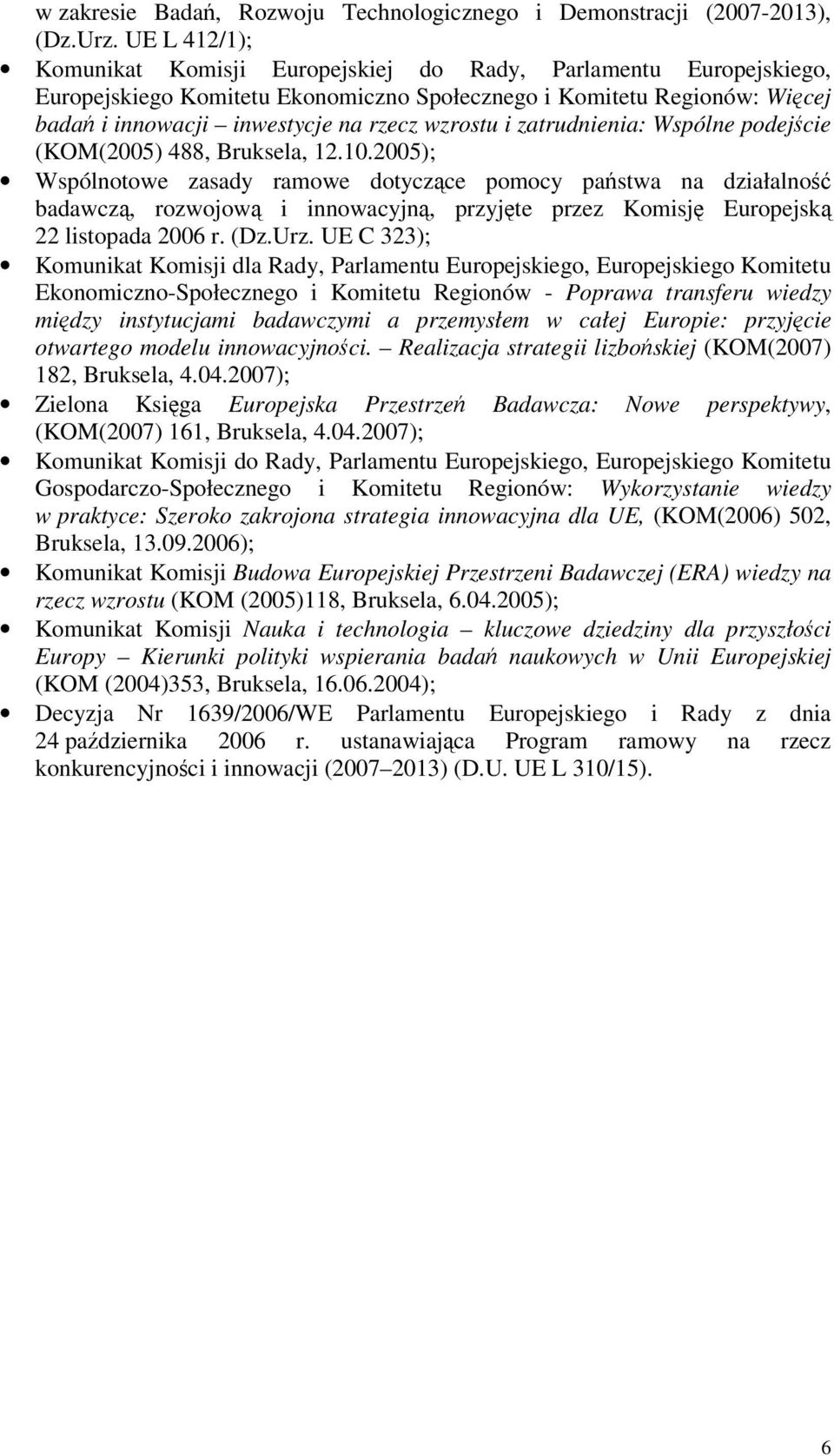 zatrudnienia: Wspólne podejcie (KOM(2005) 488, Bruksela, 12.10.