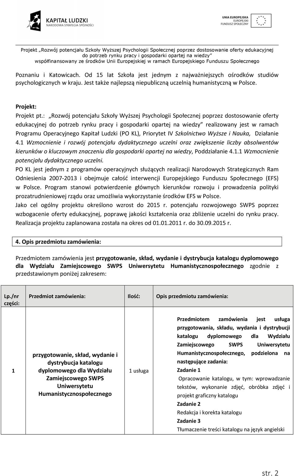 Wyższe i Nauka, Działanie 4.