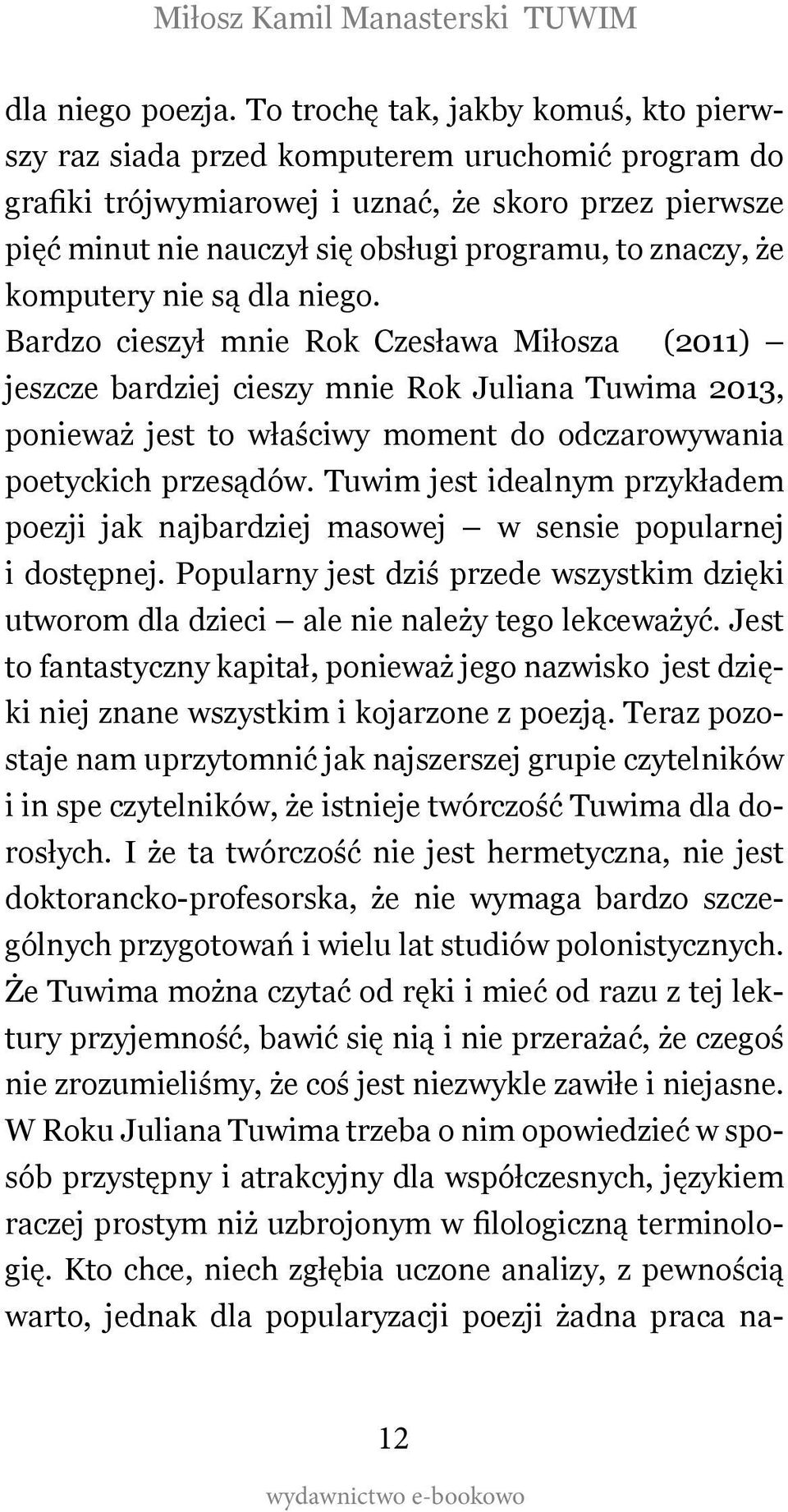 znaczy, że komputery nie są dla niego.