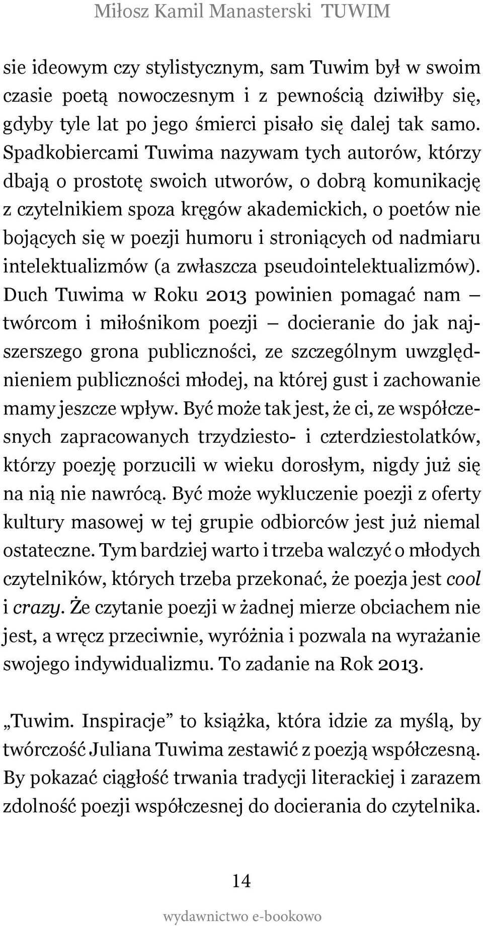 stroniących od nadmiaru intelektualizmów (a zwłaszcza pseudointelektualizmów).