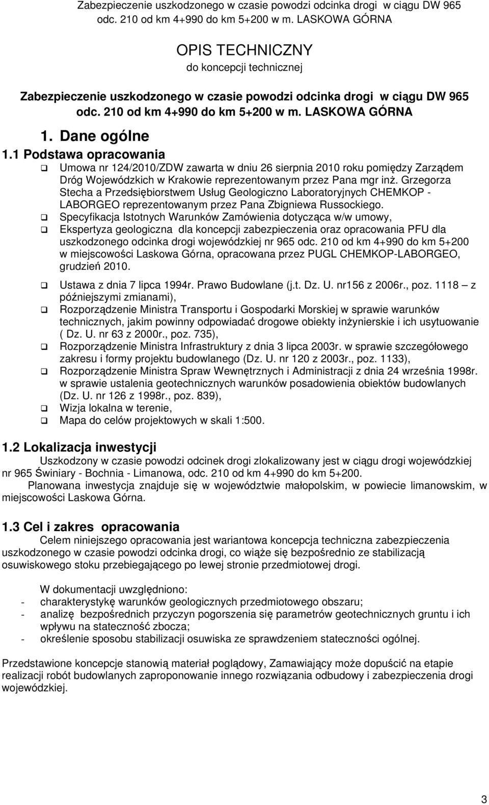 Grzegorza Stecha a Przedsiębiorstwem Usług Geologiczno Laboratoryjnych CHEMKOP - LABORGEO reprezentowanym przez Pana Zbigniewa Russockiego.