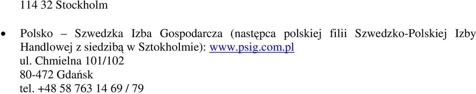 Handlowej z siedzibą w Sztokholmie): www.psig.com.
