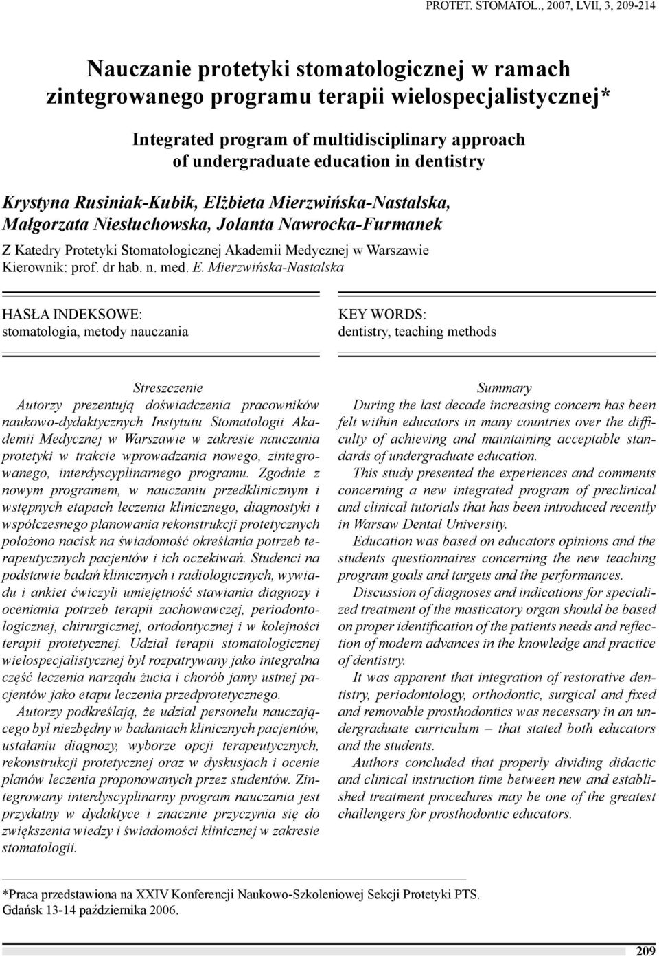 education in dentistry Krystyna Rusiniak-Kubik, Elżbieta Mierzwińska-Nastalska, Małgorzata Niesłuchowska, Jolanta Nawrocka-Furmanek Z Katedry Protetyki Stomatologicznej Akademii Medycznej w Warszawie