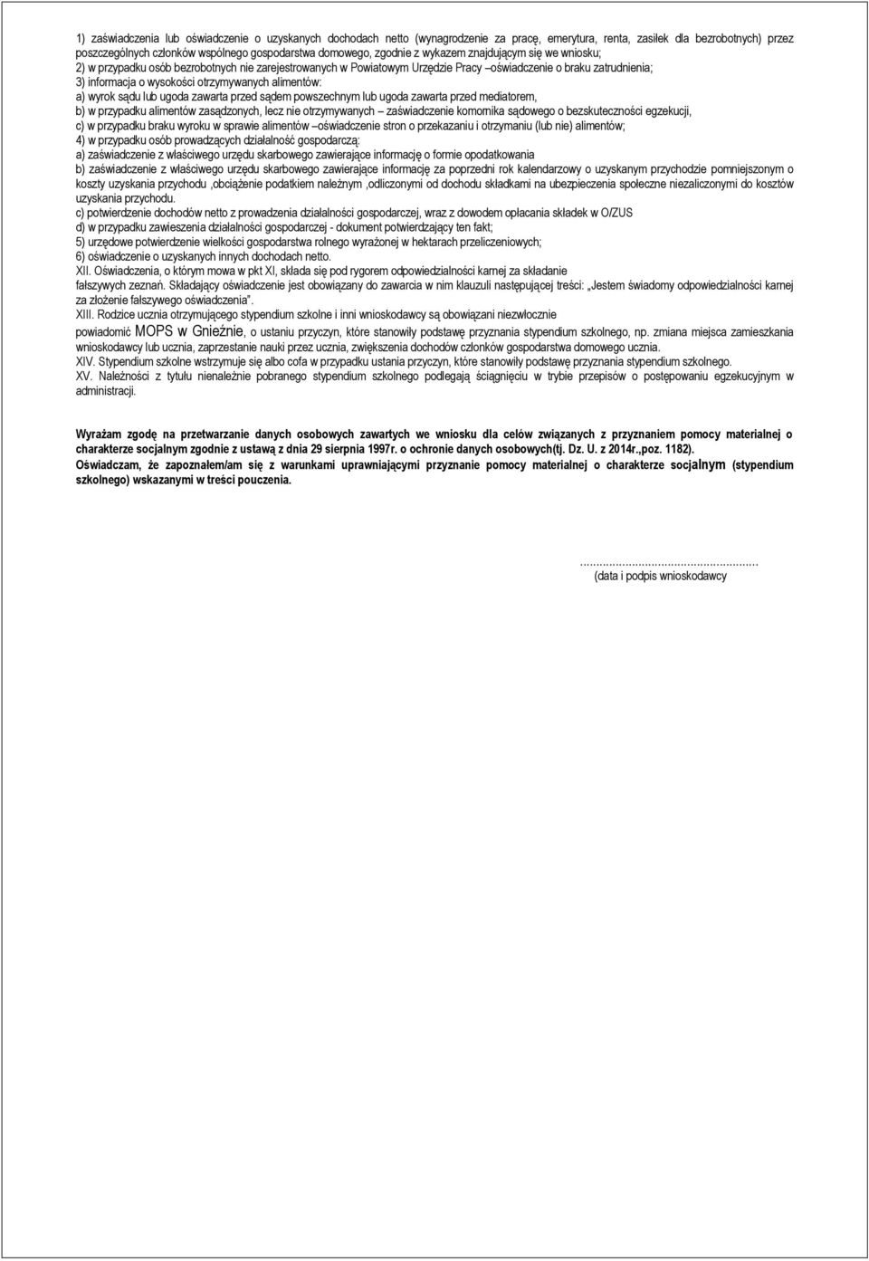 otrzymywanych alimentów: a) wyrok sądu lub ugoda zawarta przed sądem powszechnym lub ugoda zawarta przed mediatorem, b) w przypadku alimentów zasądzonych, lecz nie otrzymywanych zaświadczenie