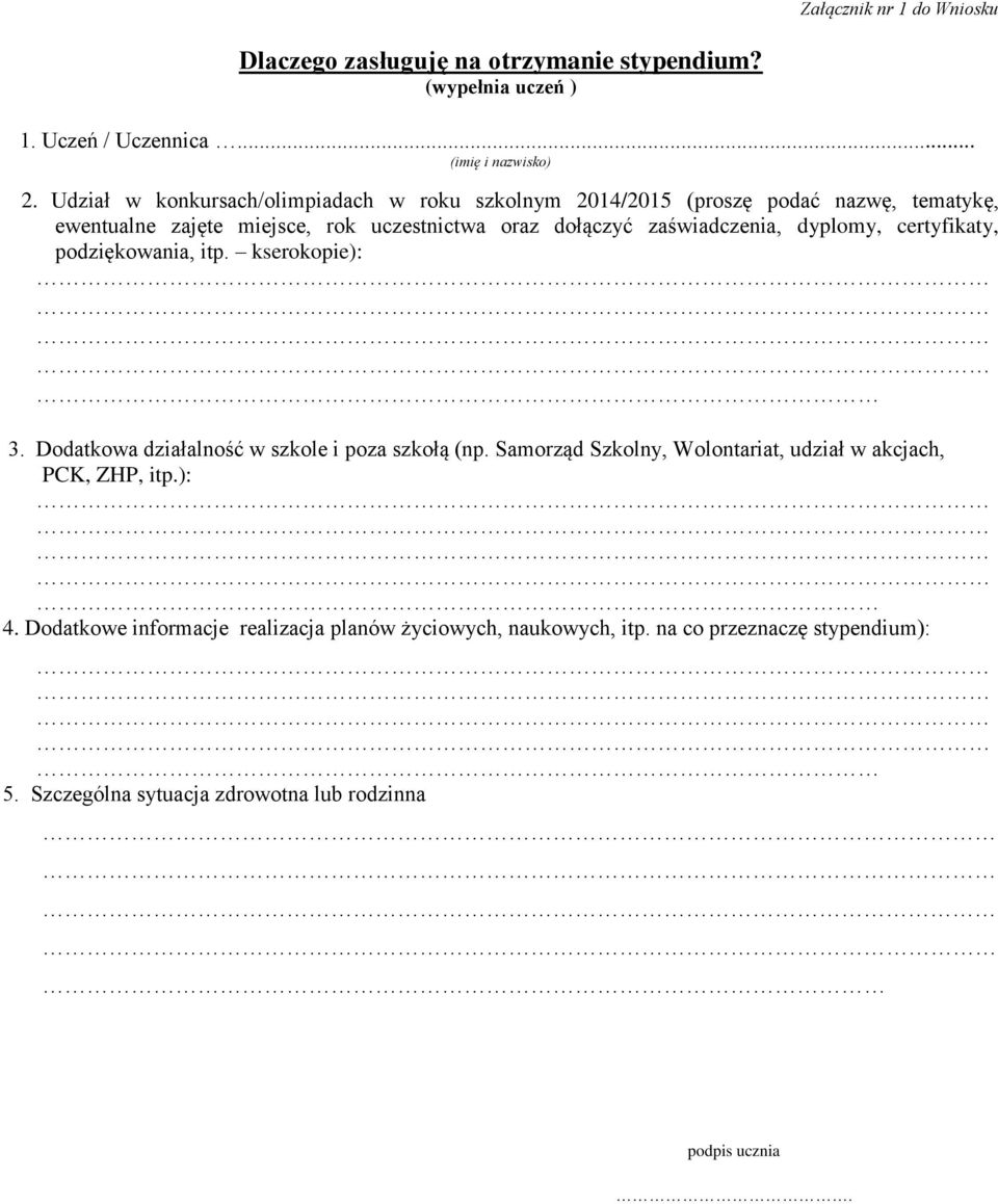zaświadczenia, dyplomy, certyfikaty, podziękowania, itp. kserokopie): 3. Dodatkowa działalność w szkole i poza szkołą (np.