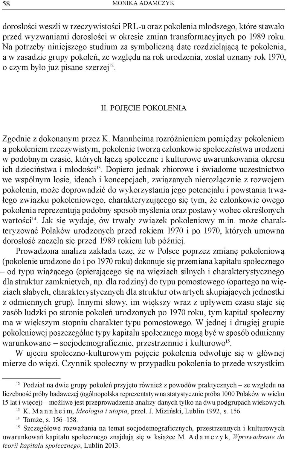 POJĘCIE POKOLENIA Zgodnie z dokonanym przez K.