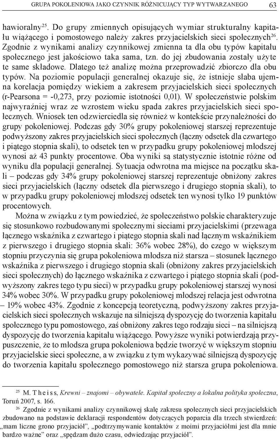 Dlatego też analizę można przeprowadzić zbiorczo dla obu typów.
