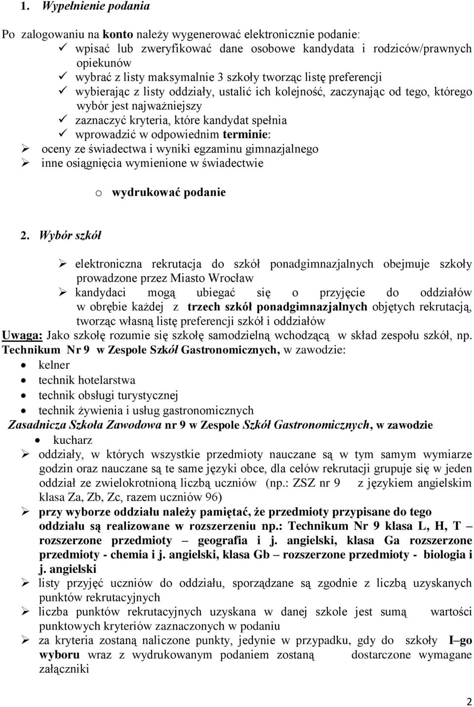 odpowiednim terminie: oceny ze świadectwa i wyniki egzaminu gimnazjalnego inne osiągnięcia wymienione w świadectwie o wydrukować podanie 2.