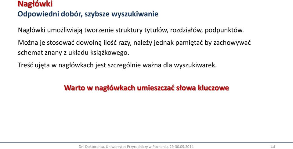 Można je stosować dowolną ilość razy, należy jednak pamiętać by zachowywać schemat znany z układu