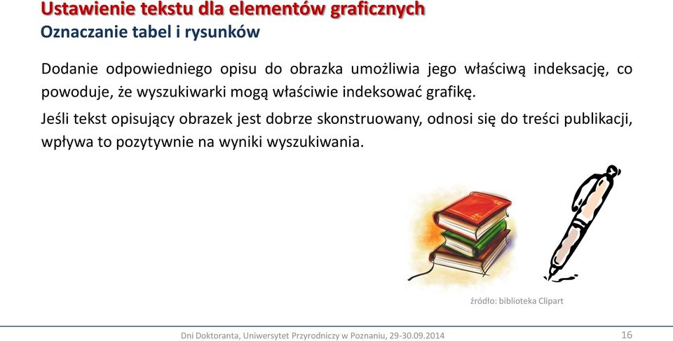 Jeśli tekst opisujący obrazek jest dobrze skonstruowany, odnosi się do treści publikacji, wpływa to pozytywnie