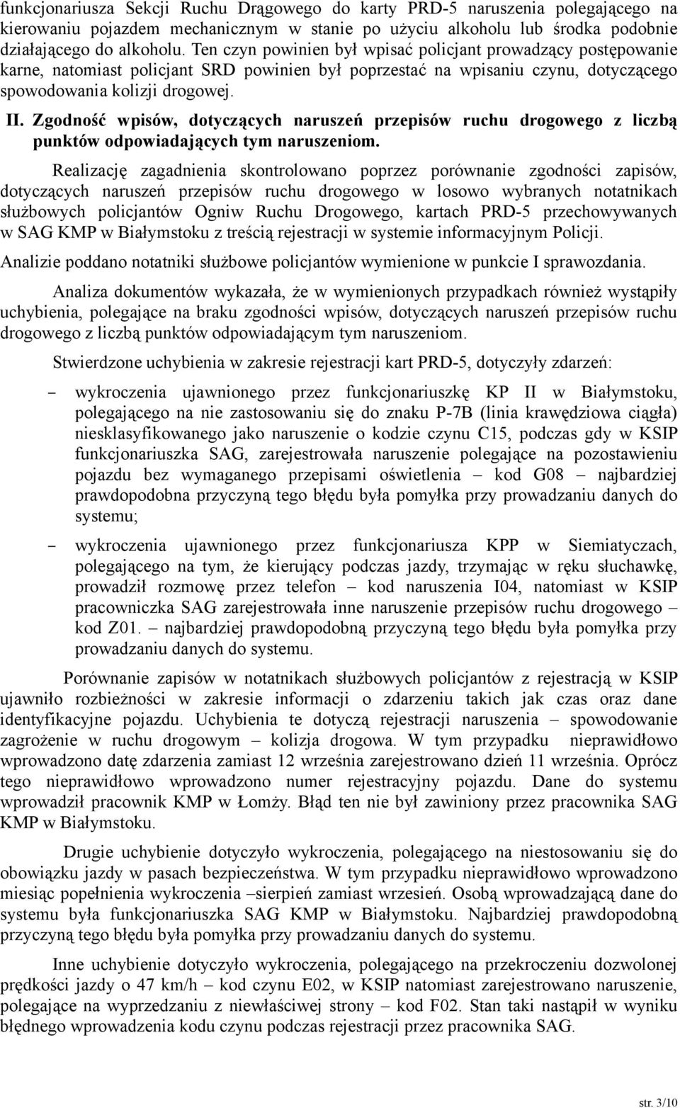 Zgodność wpisów, dotyczących naruszeń przepisów ruchu drogowego z liczbą punktów odpowiadających tym naruszeniom.