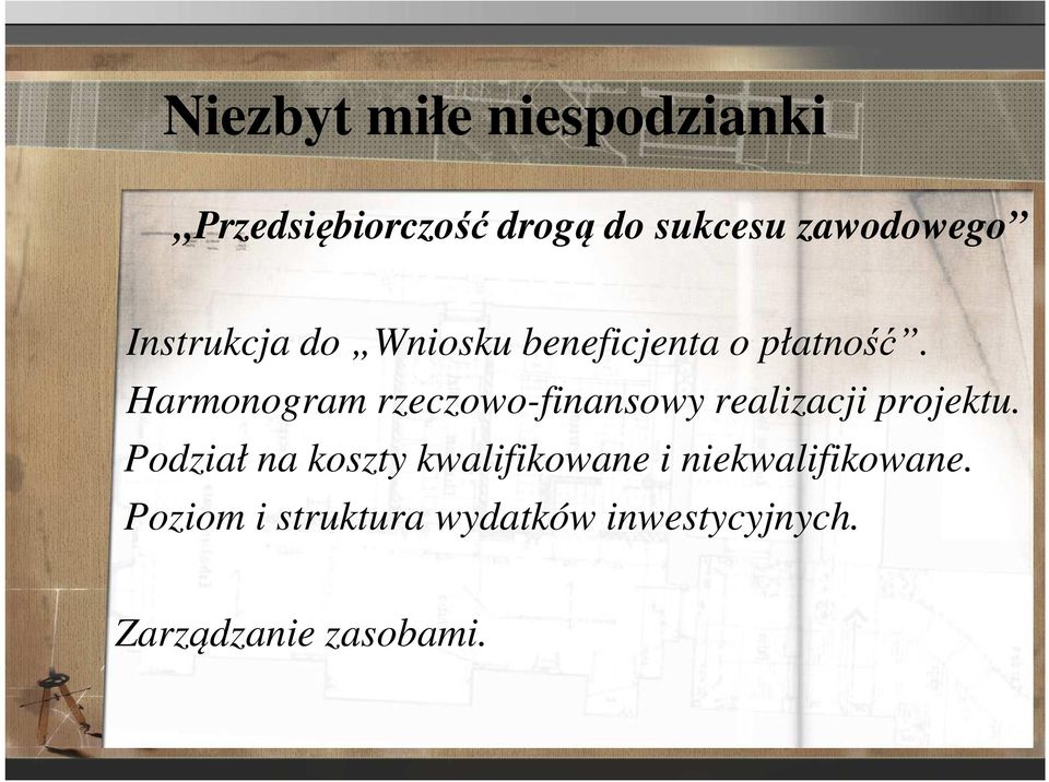 Harmonogram rzeczowo-finansowy realizacji projektu.