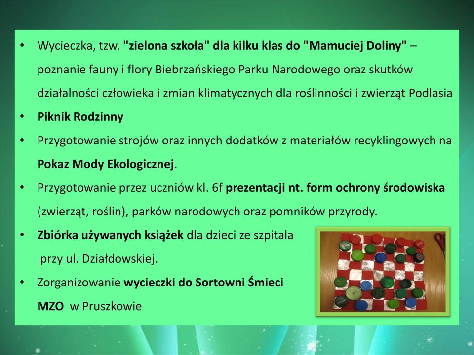 zmian klimatycznych dla roślinności i zwierząt Podlasia Piknik Rodzinny Przygotowanie strojów oraz innych dodatków z materiałów recyklingowych na