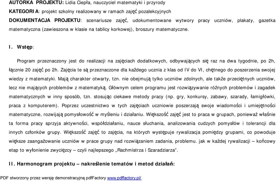 Wstęp: Program przeznaczony jest do realizacji na zajęciach dodatkowych, odbywających się raz na dwa tygodnie, po 2h, łącznie 20 zajęć po 2h.