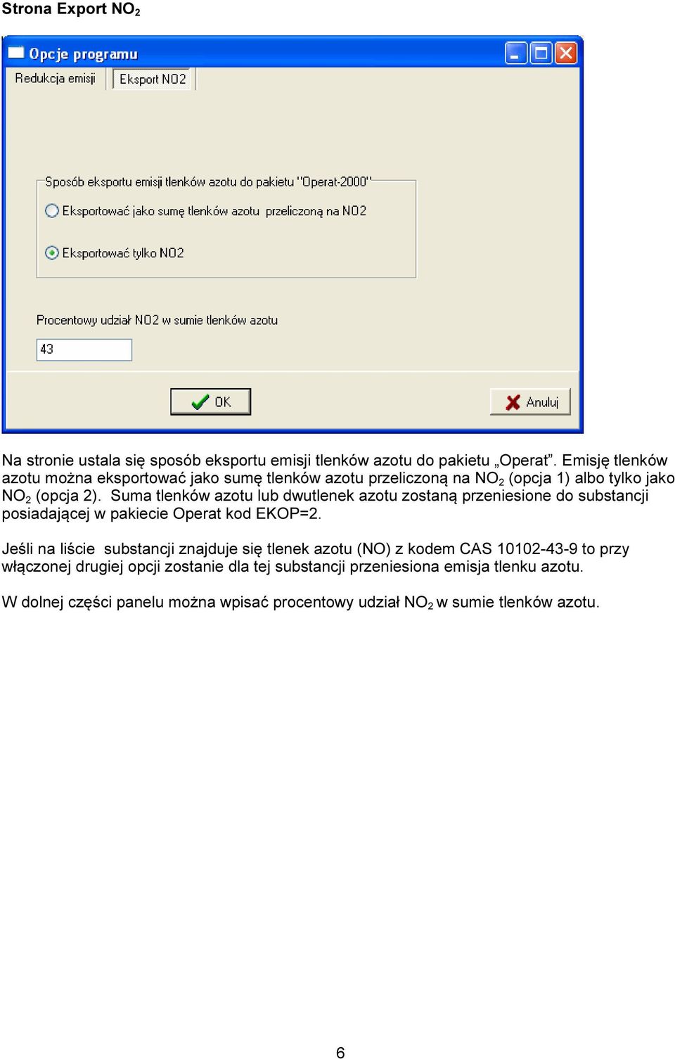 Suma tlenków azotu lub dwutlenek azotu zostaną przeniesione do substancji posiadającej w pakiecie Operat kod EKOP=2.