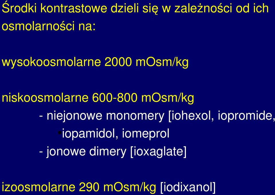 mosm/kg niejonowe monomery [iohexol, iopromide, iopamidol,