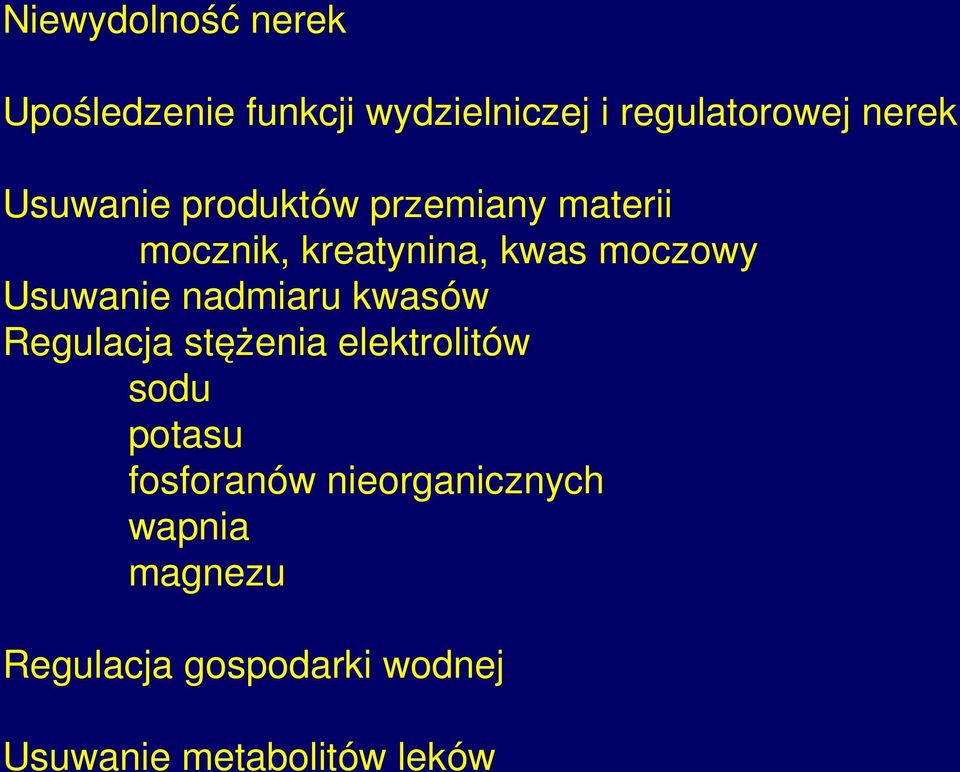 Usuwanie nadmiaru kwasów Regulacja stężenia elektrolitów sodu potasu