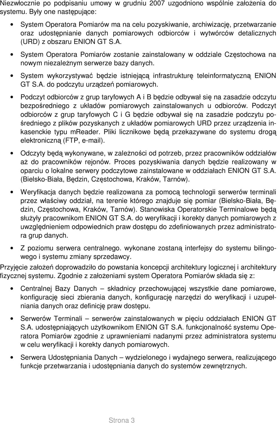 S.A. System Operatora Pomiarów zostanie zainstalowany w oddziale Częstochowa na nowym niezależnym serwerze bazy danych.