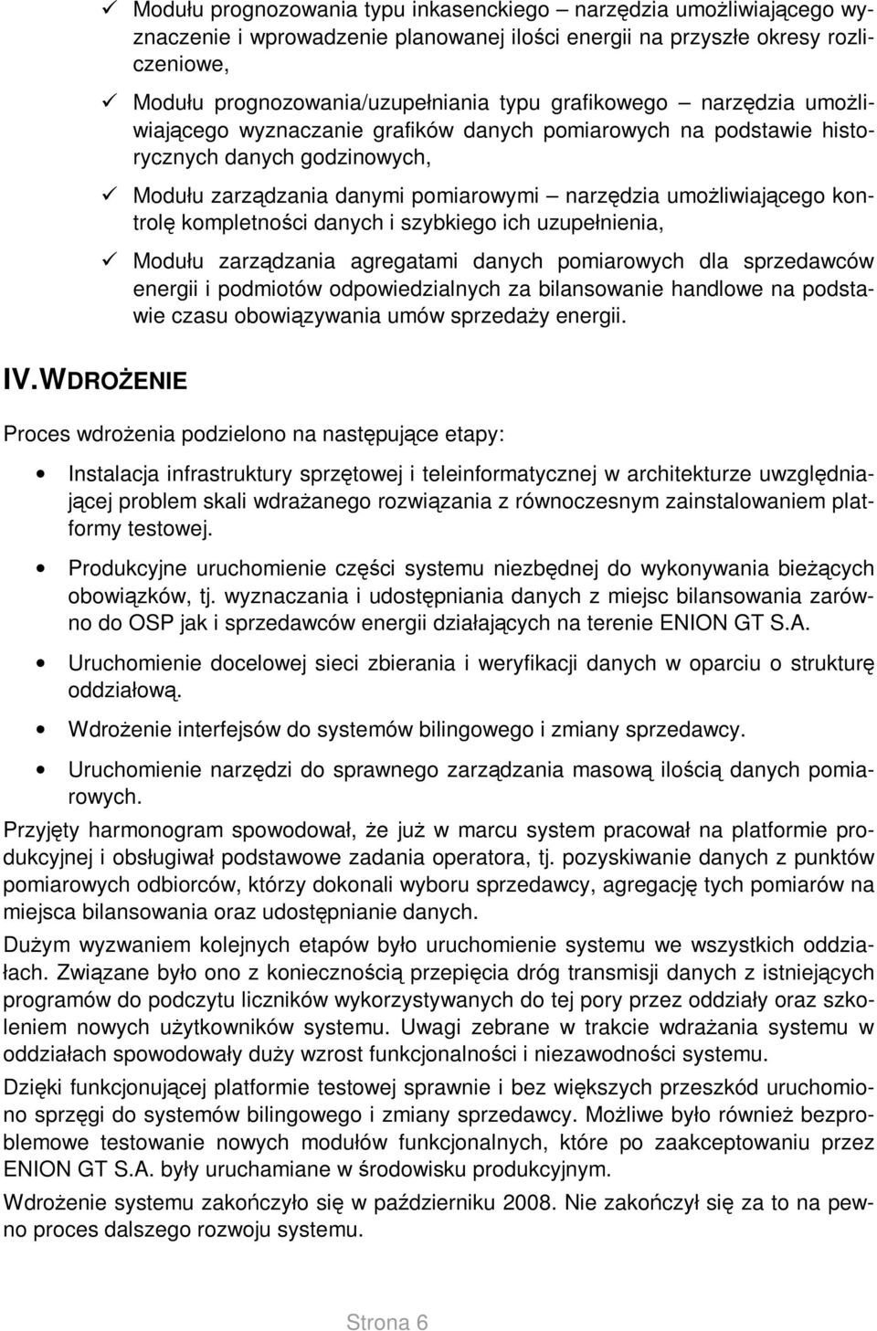 kompletności danych i szybkiego ich uzupełnienia, Modułu zarządzania agregatami danych pomiarowych dla sprzedawców energii i podmiotów odpowiedzialnych za bilansowanie handlowe na podstawie czasu