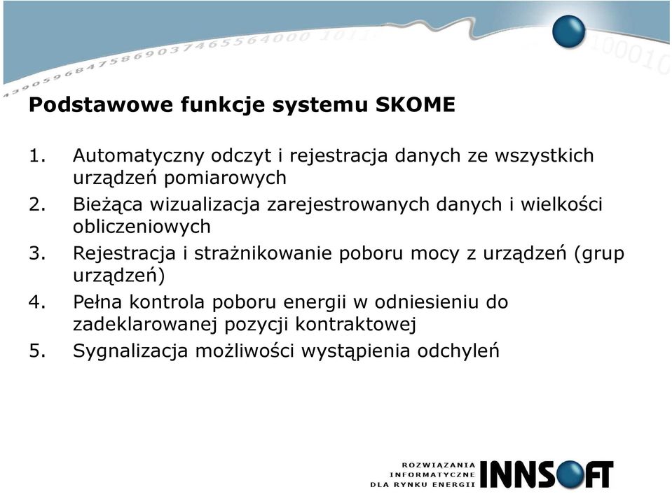 Bieżąca wizualizacja zarejestrowanych danych i wielkości obliczeniowych 3.