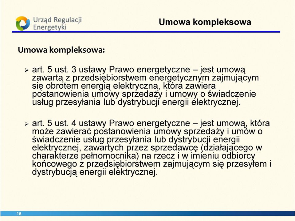 sprzedaży i umowy o świadczenie usług przesyłania lub dystrybucji energii elektrycznej. art. 5 ust.