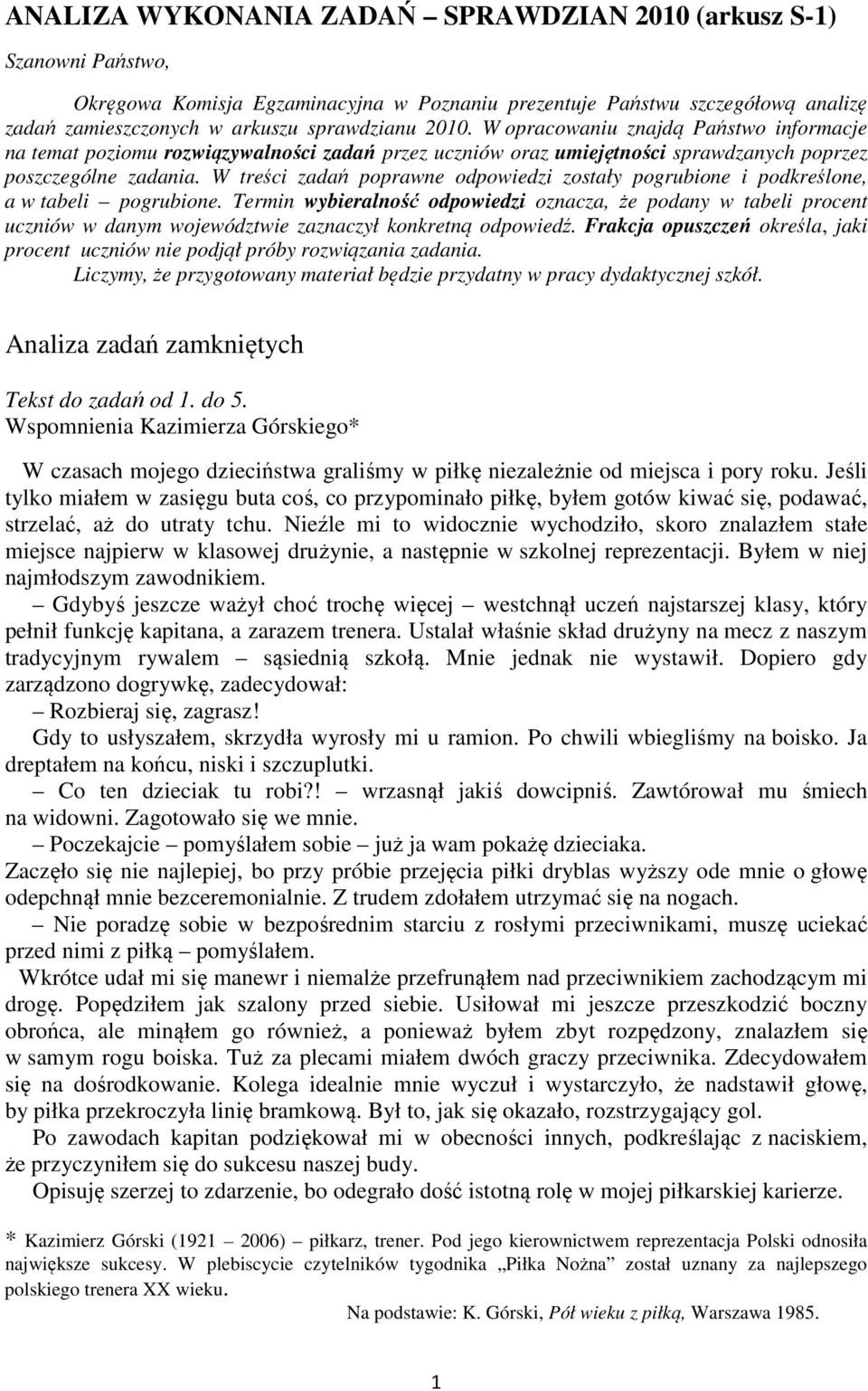 W treści zadań poprawne odpowiedzi zostały pogrubione i podkreślone, a w tabeli pogrubione.