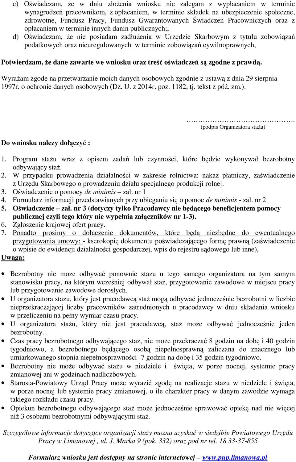 nieuregulowanych w terminie zobowiązań cywilnoprawnych, Potwierdzam, że dane zawarte we wniosku oraz treść oświadczeń są zgodne z prawdą.