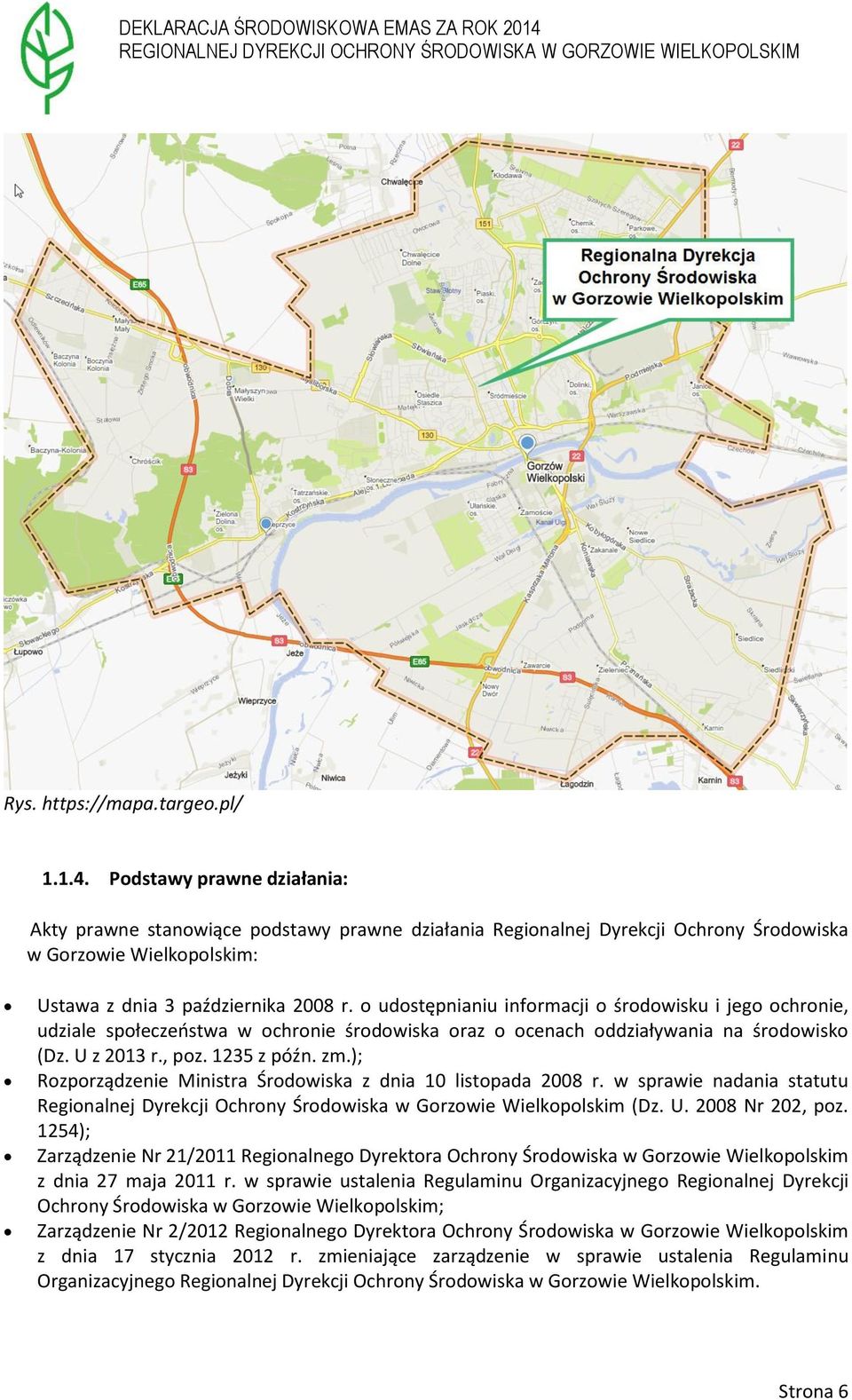 o udostępnianiu informacji o środowisku i jego ochronie, udziale społeczeństwa w ochronie środowiska oraz o ocenach oddziaływania na środowisko (Dz. U z 2013 r., poz. 1235 z późn. zm.